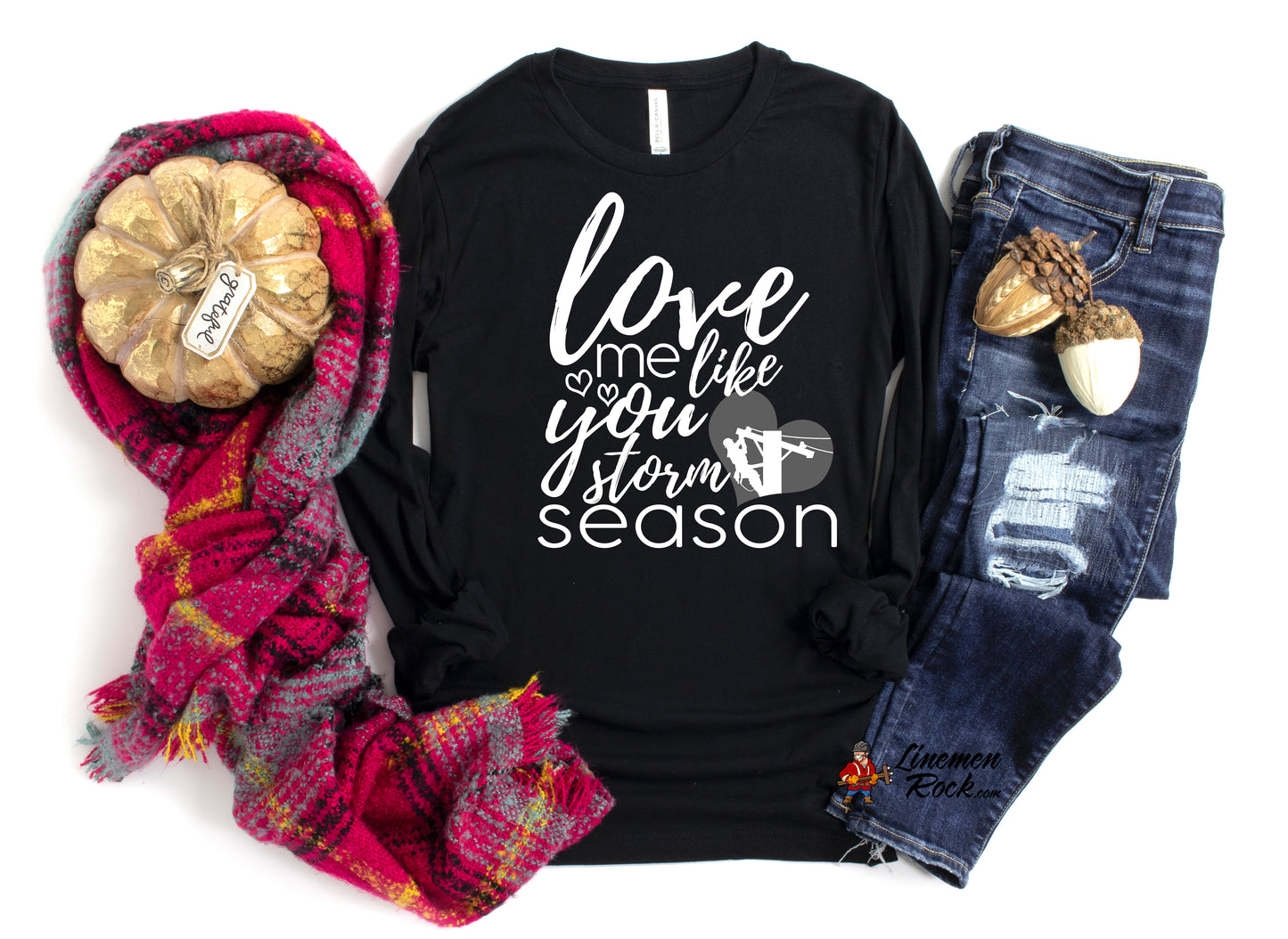 Love Me Like You Love Storm Season Long Sleeve