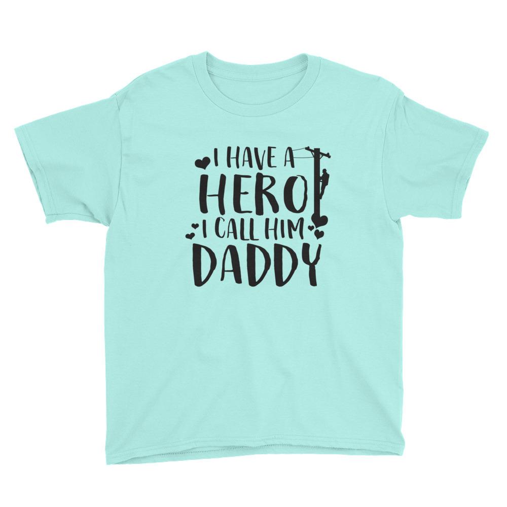 I Have a Hero, I Call Him Daddy Youth Short Sleeve T-Shirt