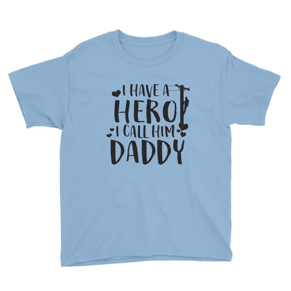 I Have a Hero, I Call Him Daddy Youth Short Sleeve T-Shirt