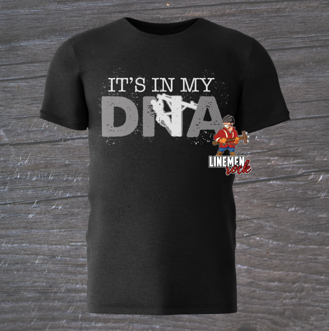 it's in my DNA Lineman Shirt