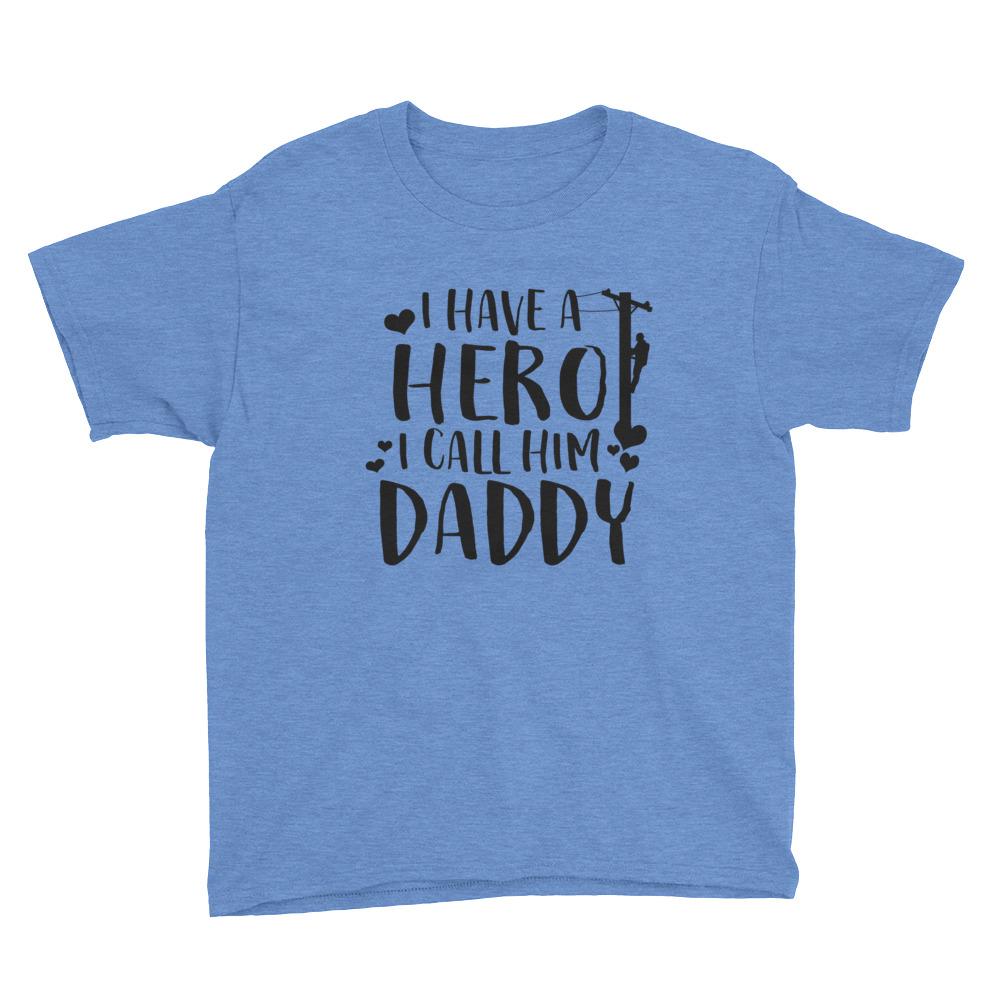 I Have a Hero, I Call Him Daddy Youth Short Sleeve T-Shirt